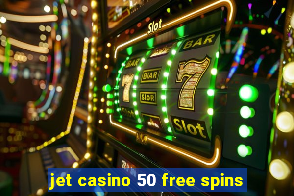 jet casino 50 free spins